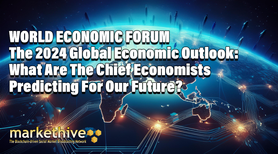World Economic Forum 2024 Global Economic Outlook: What Are The Chief ...